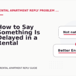 How to Say Something Is Delayed in a Rental Apartment Reply